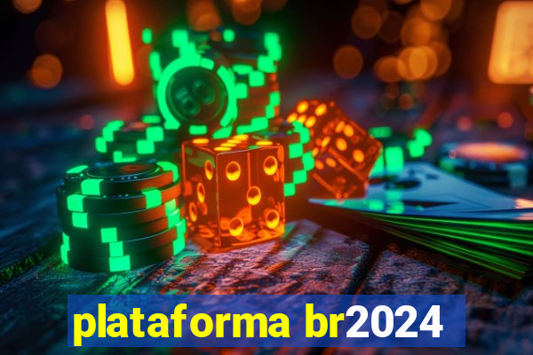 plataforma br2024